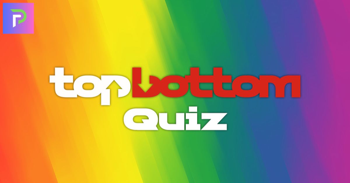 Are You Top or Bottom Quiz